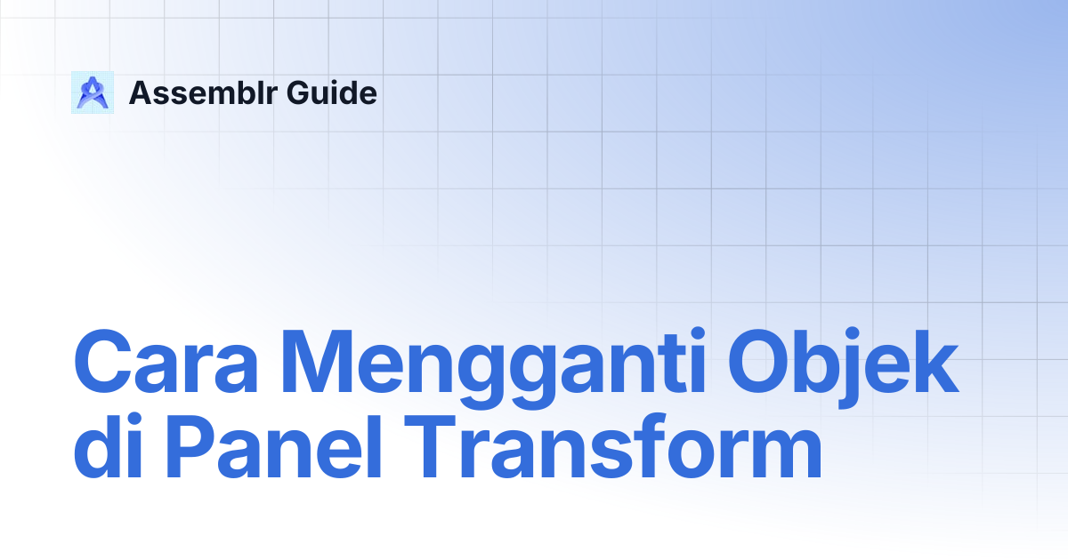 Cara Mengganti Objek di Panel Transform | Studio - Bahasa Indonesia ...