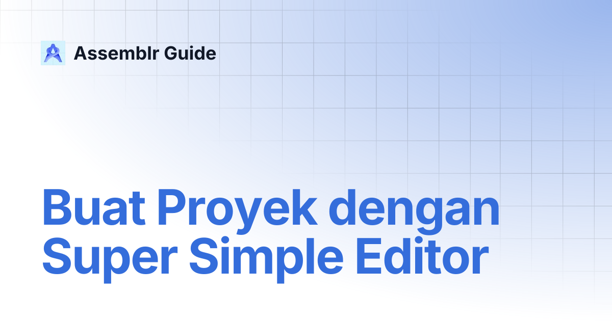 Buat Proyek dengan Super Simple Editor | Studio - Bahasa Indonesia ...