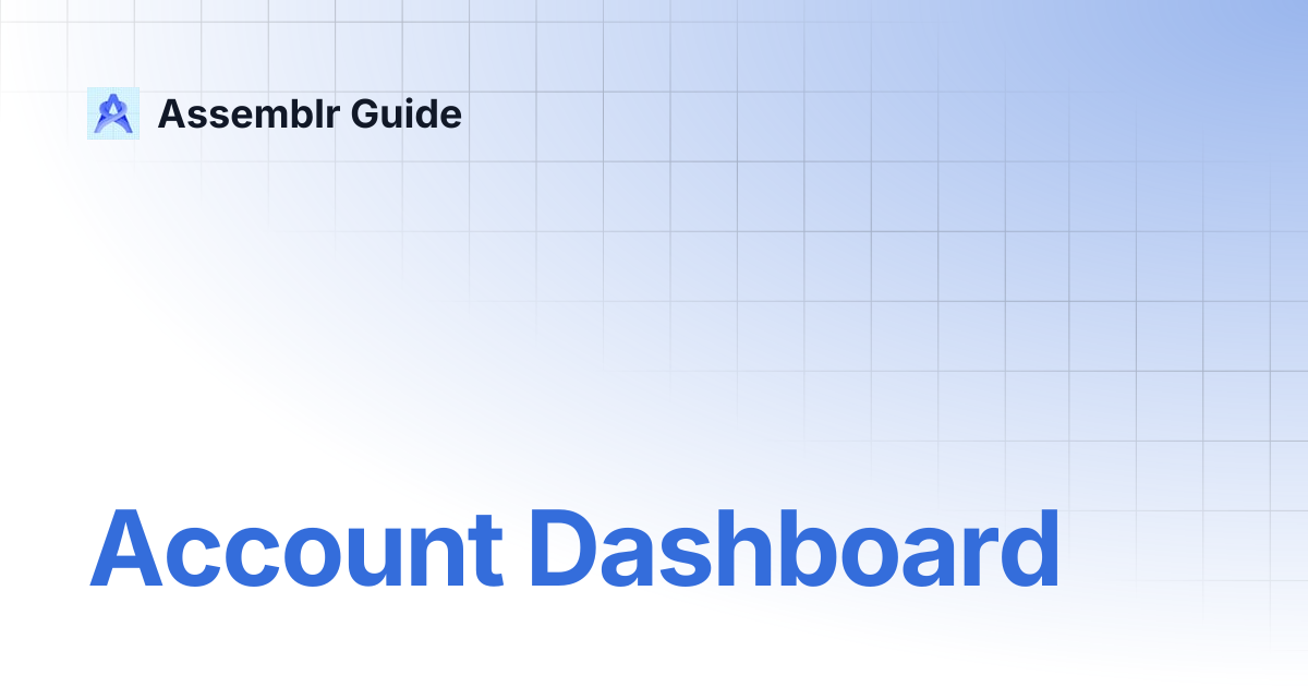 Account Dashboard | Assemblr Guide